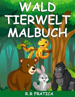 Wald Tierwelt Malbuch - R R Fratica