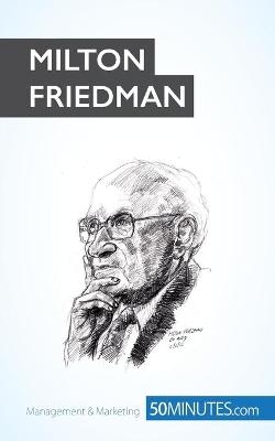 Milton Friedman -  50minutes Com