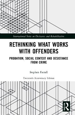 Rethinking What Works with Offenders - Stephen Farrall