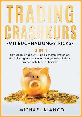 Trading-Crashkurs Mit Buchhaltungstricks [2 in 1] - Michael Blanco