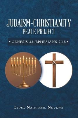 Judaism-Christianity Peace Project - Elder Nathaniel Ndukwe