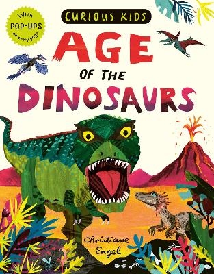 Curious Kids: Age of the Dinosaurs - Jonny Marx