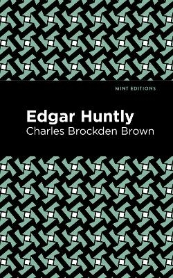 Edgar Huntly - Charles Brockden Brown