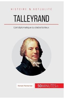Talleyrand -  50Minutes,  Romain Parmentier