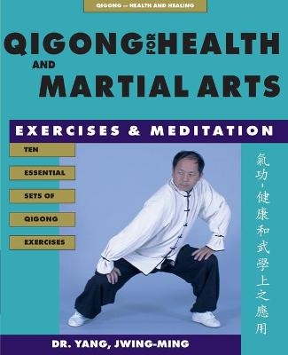 Qigong for Health & Martial Arts - Dr. Jwing-Ming Yang