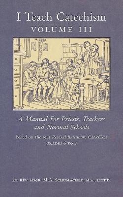 I Teach Catechism - Matthew A. Schumacher