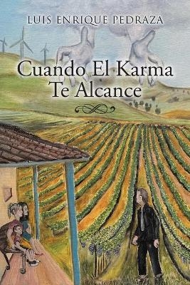 Cuando El Karma Te Alcance - Luis Enrique Pedraza