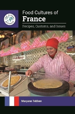 Food Cultures of France - Maryann Tebben
