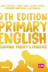 Primary English: Teaching Theory and Practice - Medwell, Jane A; Wray, David; Minns, Hilary; Griffiths, Vivienne; Coates, Elizabeth