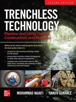 Trenchless Technology: Pipeline and Utility Design, Construction, and Renewal, Second Edition - Mohammad Najafi, Sanjiv Gokhale