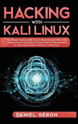 Hacking with Kali Linux - Daniel Géron