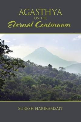 Agasthya on the Eternal Continuum - Suresh Hariramsait