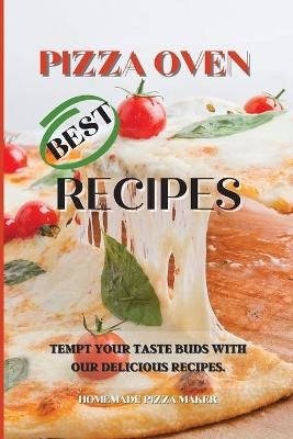 Pizza Oven Best Recipes -  Homemade Pizza Maker