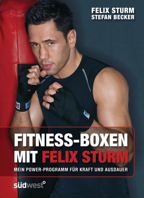 Fitness-Boxen mit Felix Sturm -  Felix Sturm,  Stefan Becker