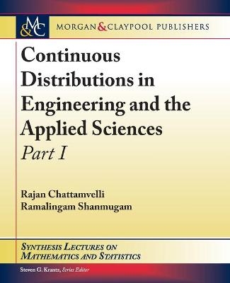Continuous Distributions in Engineering and the Applied Sciences - Rajan Chattamvelli, Ramalingam Shanmugam