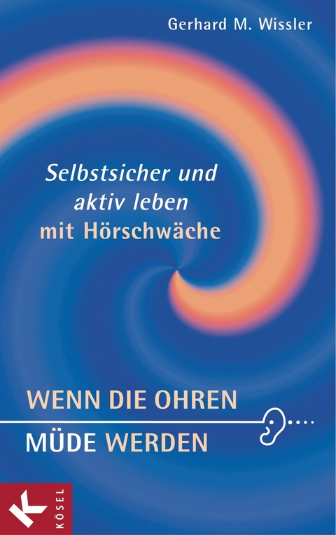 Wenn die Ohren müde werden - Gerhard M. Wissler