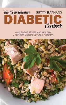 The Comprehensive Diabetic Cookbook - Betty Barnard