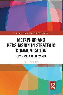 Metaphor and Persuasion in Strategic Communication - Federica Ferrari