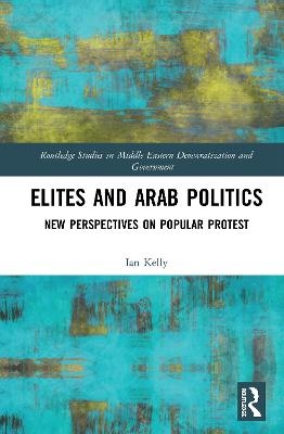 Elites and Arab Politics - Ian Kelly