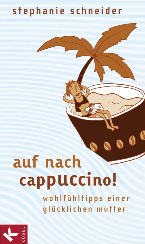 Auf nach Cappuccino! - Stephanie Schneider