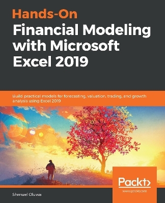 Hands-On Financial Modeling with Microsoft Excel 2019 - Shmuel Oluwa