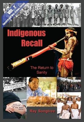 Indigenous Recall (Vol. 2, Lipstick and War Crimes Series) - Ray Songtree