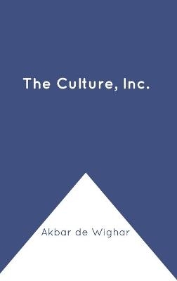 The Culture, Inc. - Akbar de Wighar
