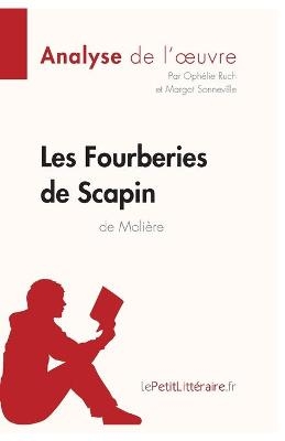 Les Fourberies de Scapin de Moli�re (Analyse de l'oeuvre) -  lePetitLitteraire,  Oph�lie Ruch,  Margot Sonneville