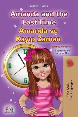 Amanda and the Lost Time (English Turkish Bilingual Children's Book) - Shelley Admont, KidKiddos Books