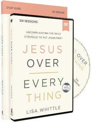 Jesus Over Everything Study Guide with DVD - Lisa Whittle