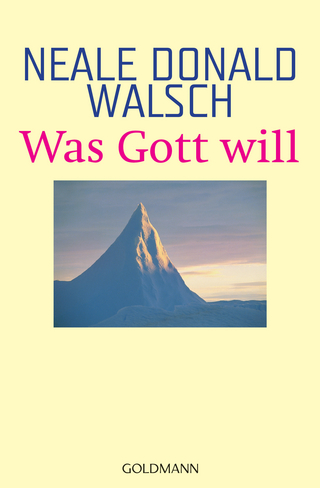 Was Gott will - Neale Donald Walsch