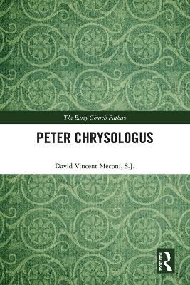 Peter Chrysologus - S.J. Meconi  David Vincent