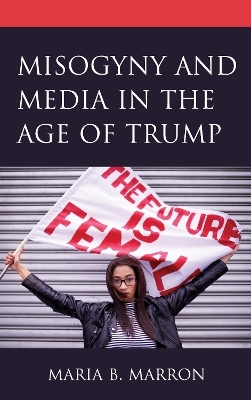 Misogyny and Media in the Age of Trump - 