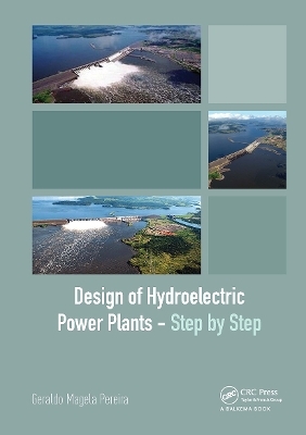 Design of Hydroelectric Power Plants – Step by Step - Geraldo Magela Pereira