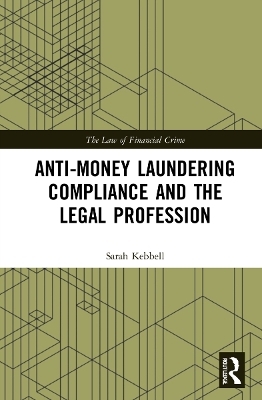 Anti-Money Laundering Compliance and the Legal Profession - Sarah Kebbell