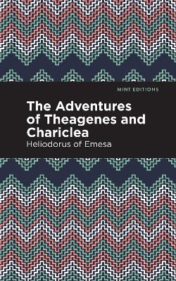 The Adventures of Theagenes and Chariclea - Heliodorus of Emesa