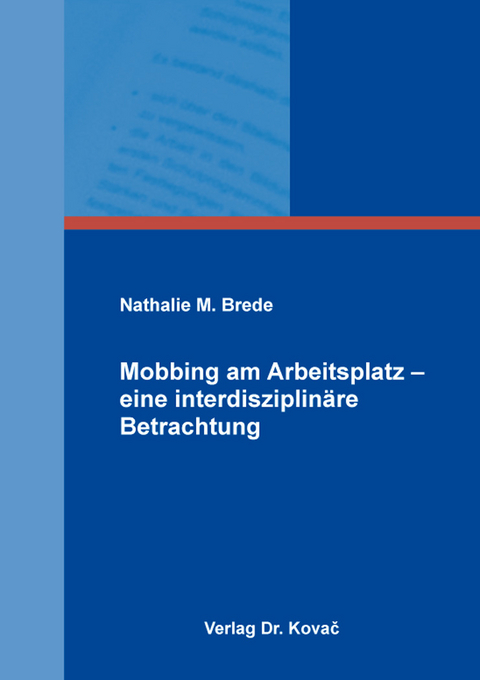 Mobbing am Arbeitsplatz – eine interdisziplinäre Betrachtung - Nathalie M. Brede