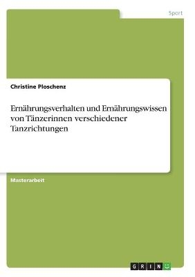 ErnÃ¤hrungsverhalten und ErnÃ¤hrungswissen von TÃ¤nzerinnen verschiedener Tanzrichtungen - Christine Ploschenz