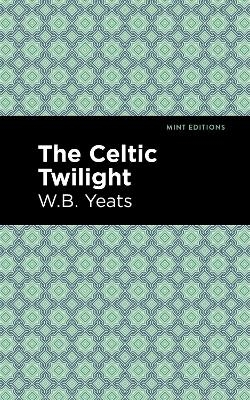 The Celtic Twilight - William Butler Yeats