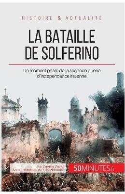La bataille de Solferino -  50Minutes,  Camille David