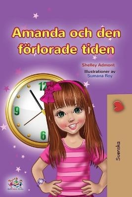 Amanda and the Lost Time (Swedish Children's Book) - Shelley Admont, KidKiddos Books