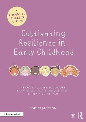 Cultivating Resilience in Early Childhood - Louise Jackson