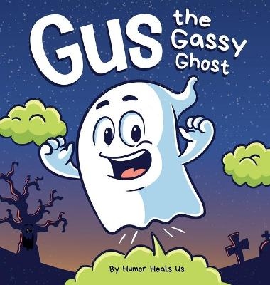 Gus the Gassy Ghost - Humor Heals Us