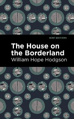 The House on the Borderland - William Hope Hodgson