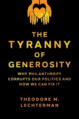 The Tyranny of Generosity - Theodore M. Lechterman