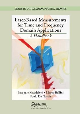 Laser-Based Measurements for Time and Frequency Domain Applications - Pasquale Maddaloni, Marco Bellini, Paolo De Natale