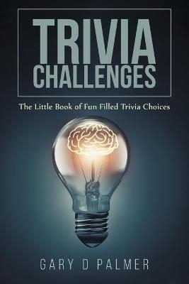 Trivia Challenges - Gary D Palmer