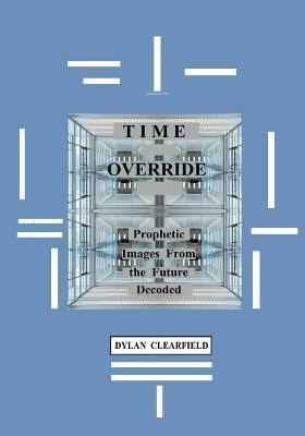 Time Override - Dylan Clearfield