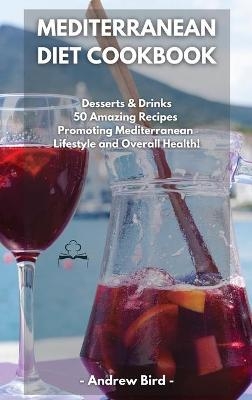 Mediterranean Diet Cookbook -  Andrew Bird