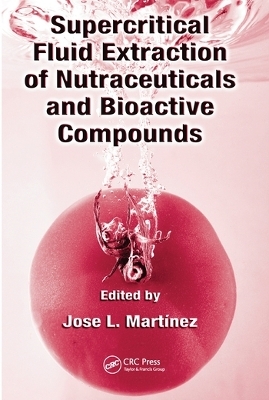 Supercritical Fluid Extraction of Nutraceuticals and Bioactive Compounds - 
